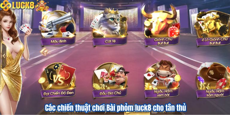Các chiến thuật chơi Bài phỏm luck8 cho tân thủ