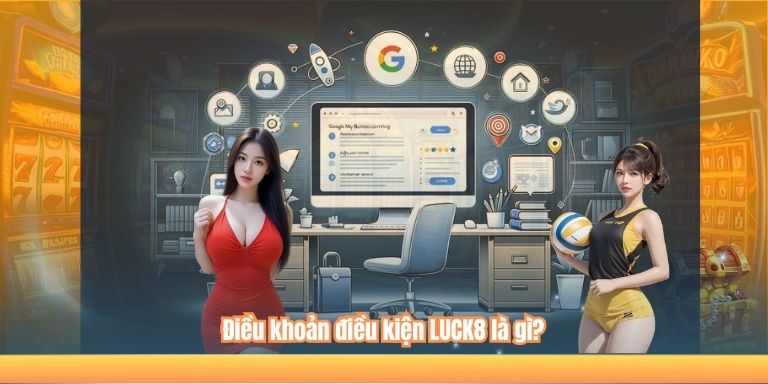 ĐIỀU KHOẢN ĐIỀU KIỆN 3 Điều khoản điều kiện LUCK8 là gì?